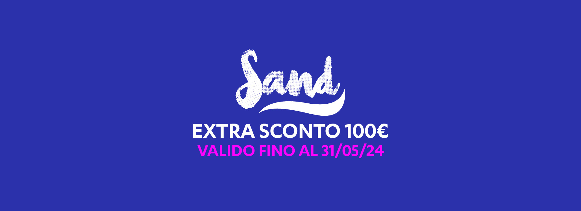 Flash Sale Sand: EXTRA SCONTO 100 €
