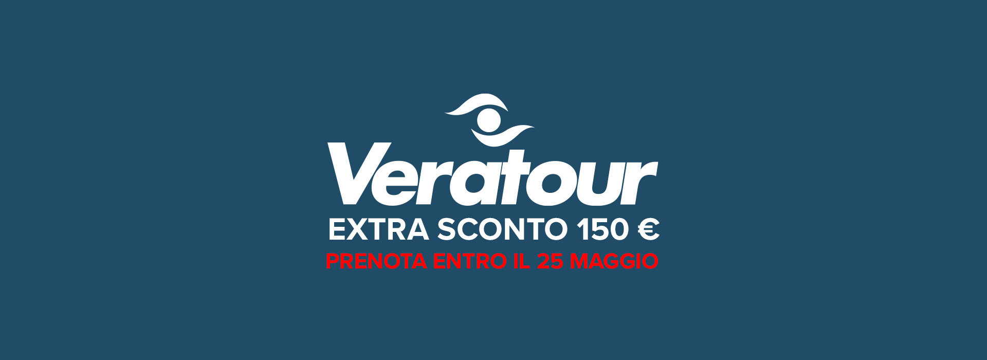 Promozione Veratour - Ultima chiamata: Extra sconto 150 €